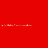 Unglaublicher Gummi-Handschuhe