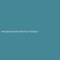 Aerodynamische Marmor-Tastatur