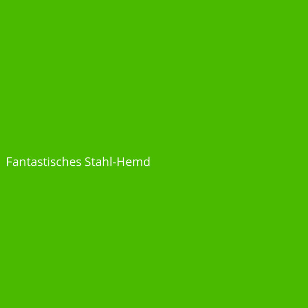Fantastisches Stahl-Hemd